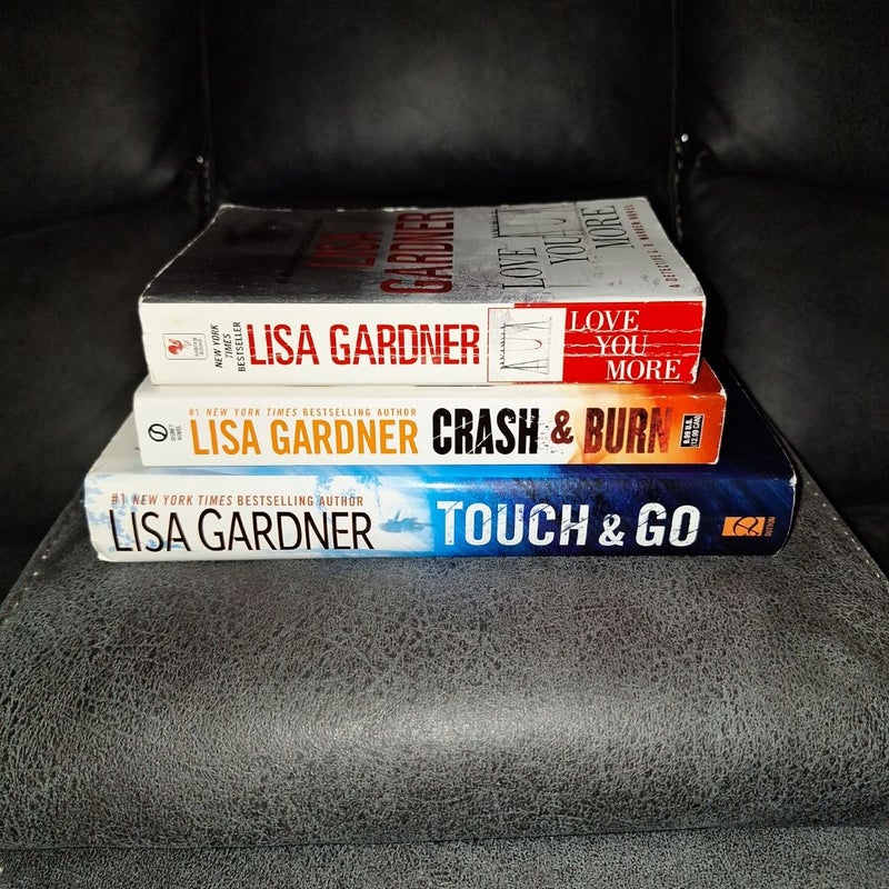 1 - 3 Complete Lisa Gardner Tessa Leoni Trilogy Bundle Lot Set. Love You More, Touch & Go and Crash & Burn