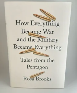 How Everything Became War and the Military Became Everything