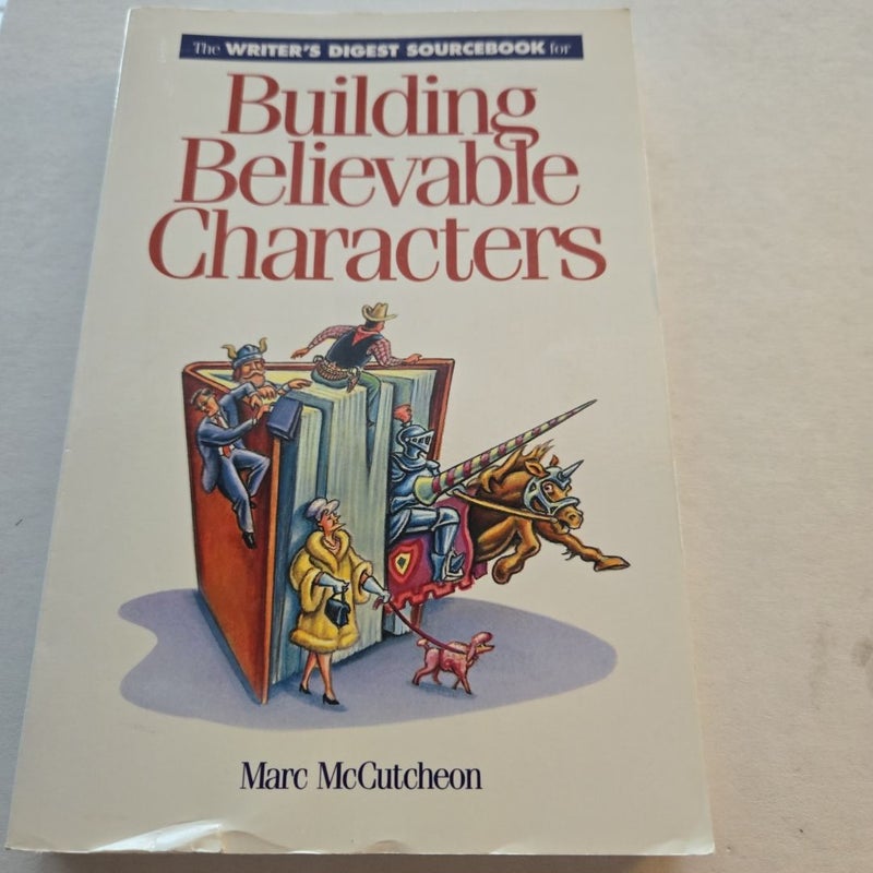 The Writer's Digest Sourcebook for Building Believable Characters