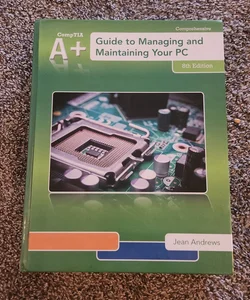 A+ Guide to Managing and Maintaining Your PC (with 2 Terms (12 Months) Printed Access Card)