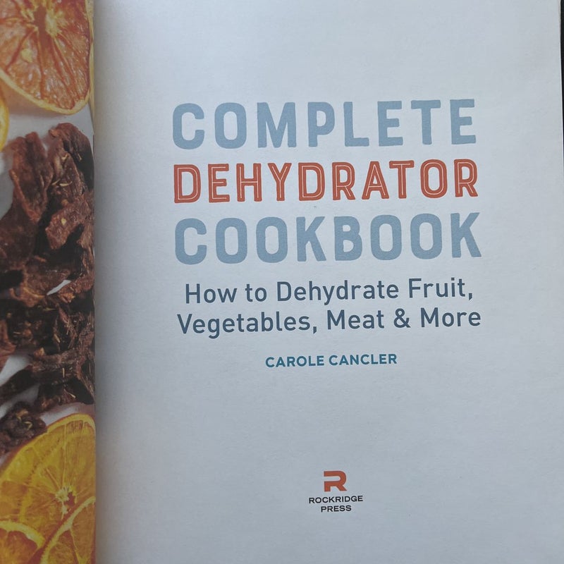 Dehydrator Cookbook: A Guide To Dehydrating Fruits, Vegetables, Meats, And  More (Paperback)