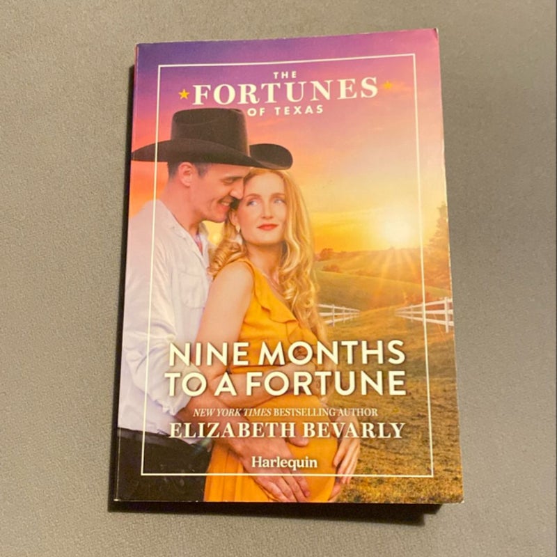 Nine Months to a Fortune