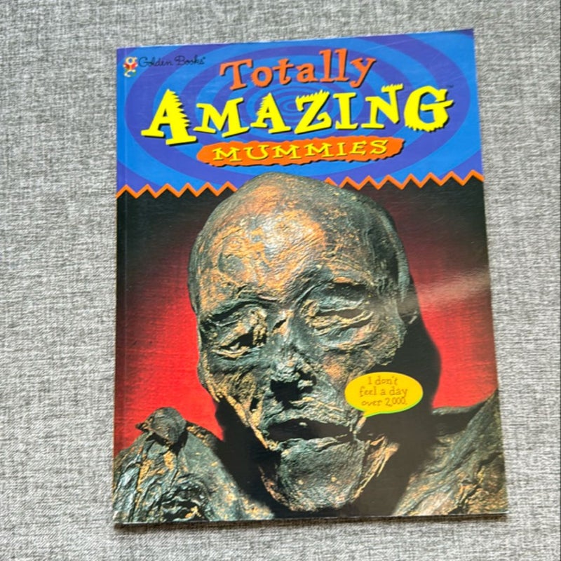 Totally Amazing Mummies