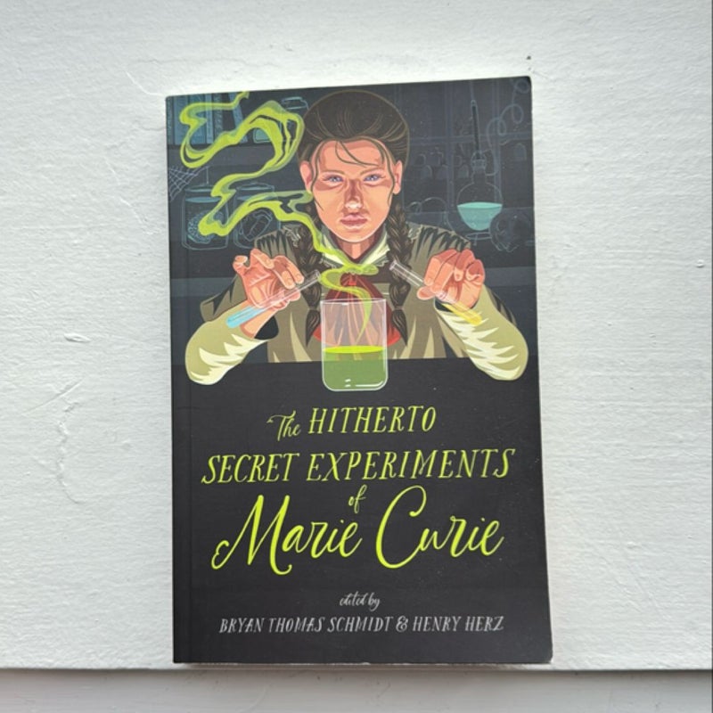 The Hitherto Secret Experiments of Marie Curie