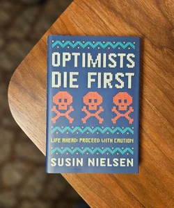 Optimists Die First