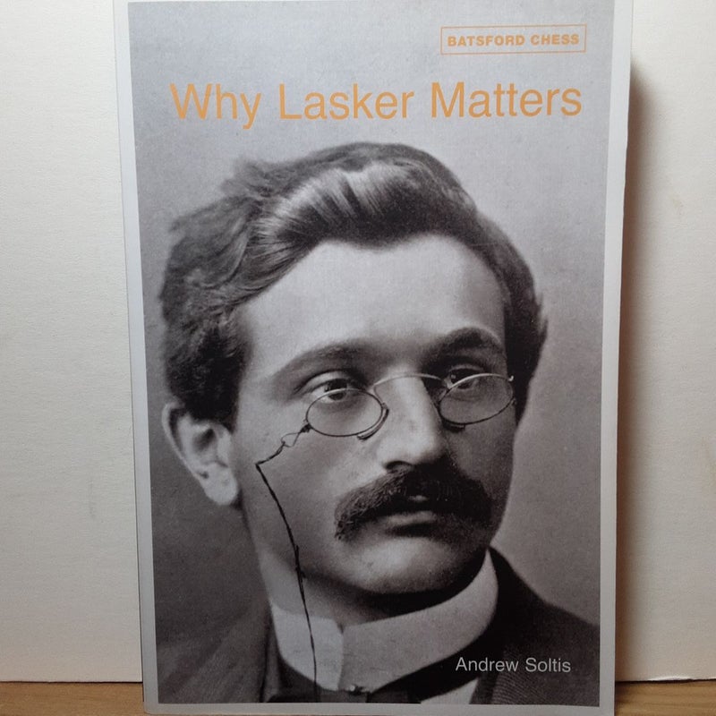 Why Lasker Matters