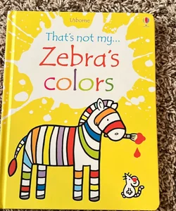 That's Not My... Zebra's Colors