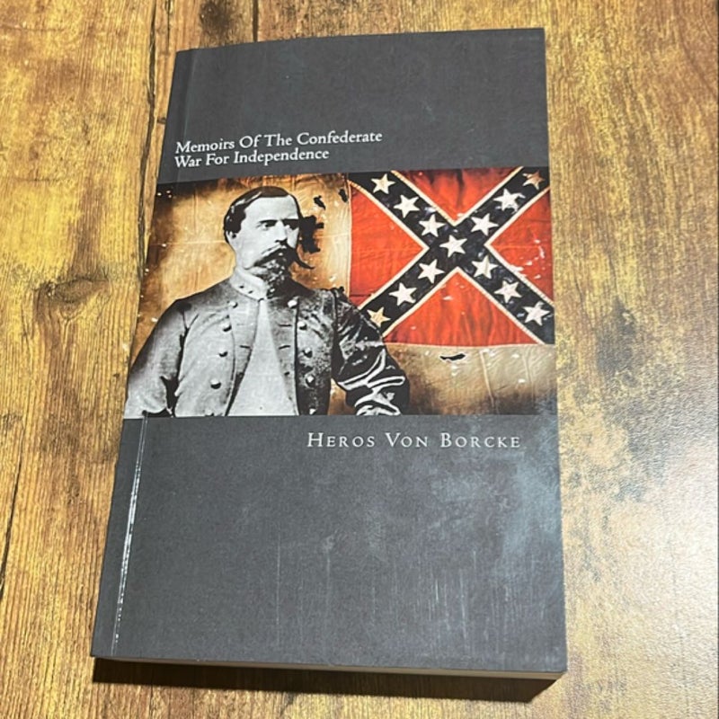 Memoirs of the Confederate War for Independence