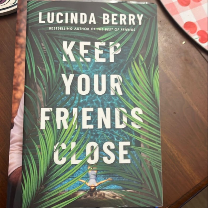 Keep Your Friends Close