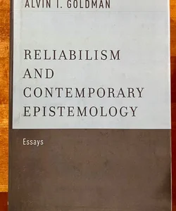 Reliabilism and Contemporary Epistemology