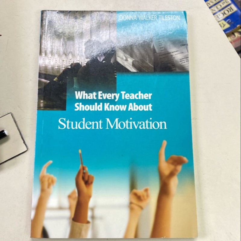 What Every Teacher Should Know about Student Motivation