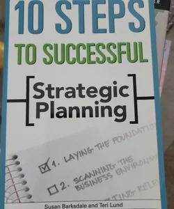 10 Steps To Successful Strategic Planning