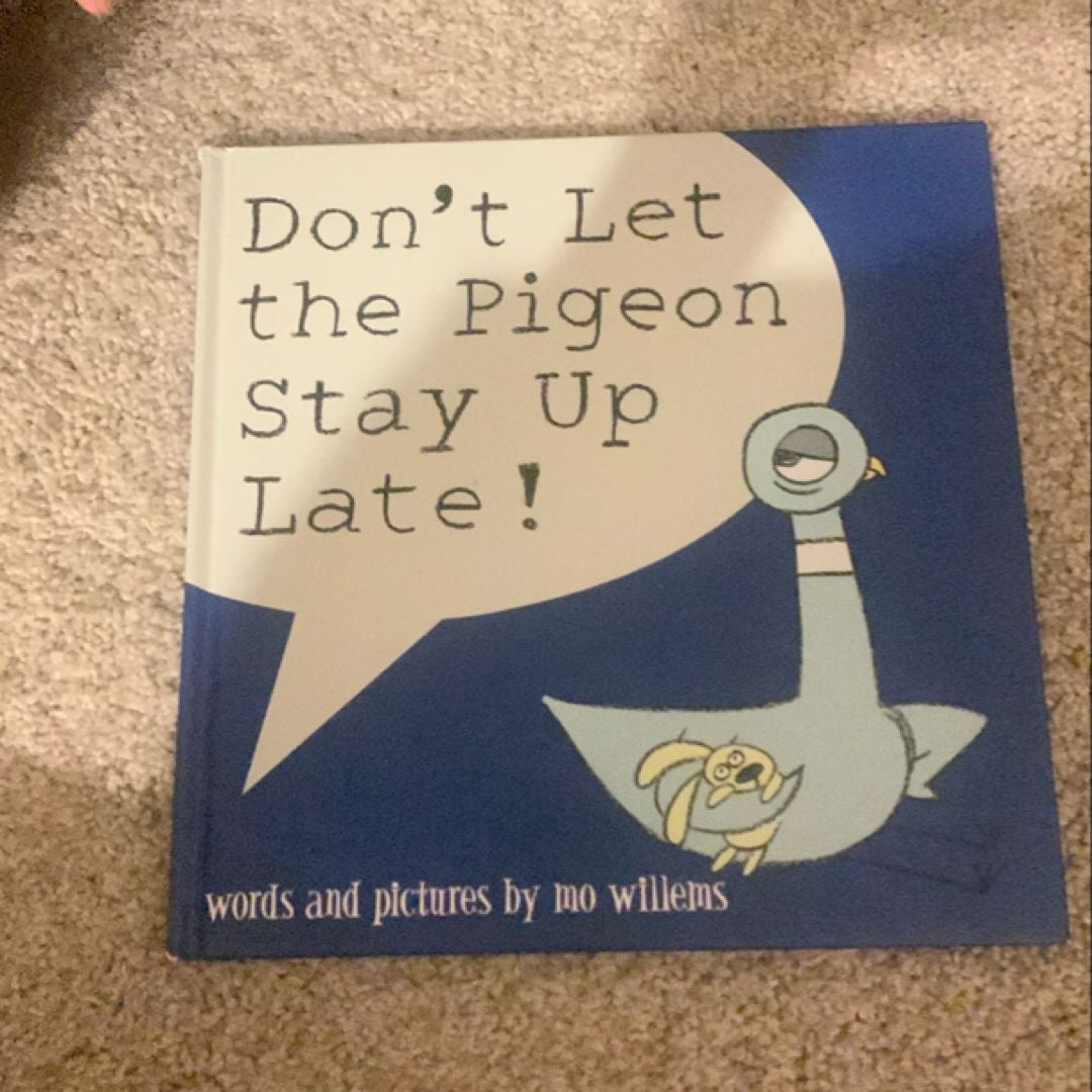 Don't Let the Pigeon Stay up Late!