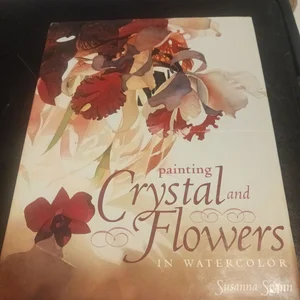 Painting Crystal and Flowers in Watercolor