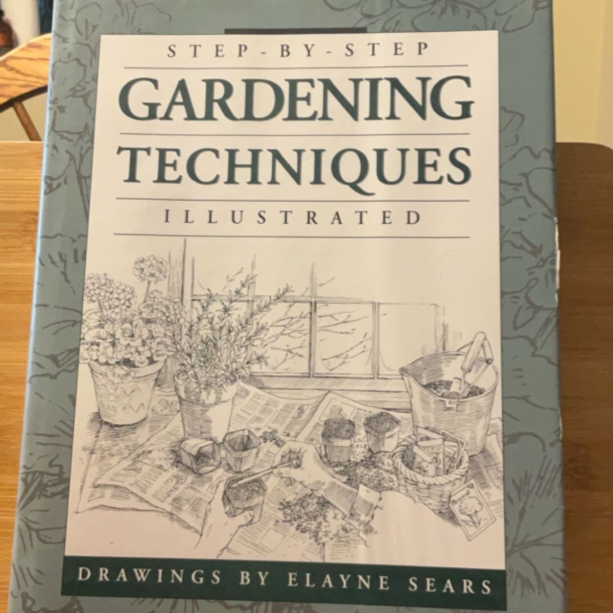 Step-by-Step Gardening Techniques by Oliver E. Allen, Nancy Bubel, Elayne Sears