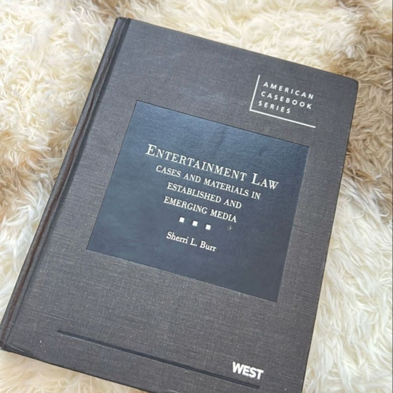 Entertainment Law Cases and Materials in Established & Emerging Media