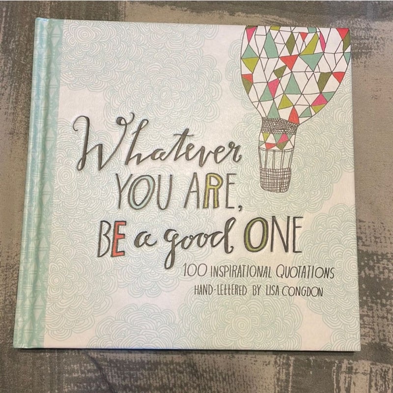 Whatever You Are Be a Good One
