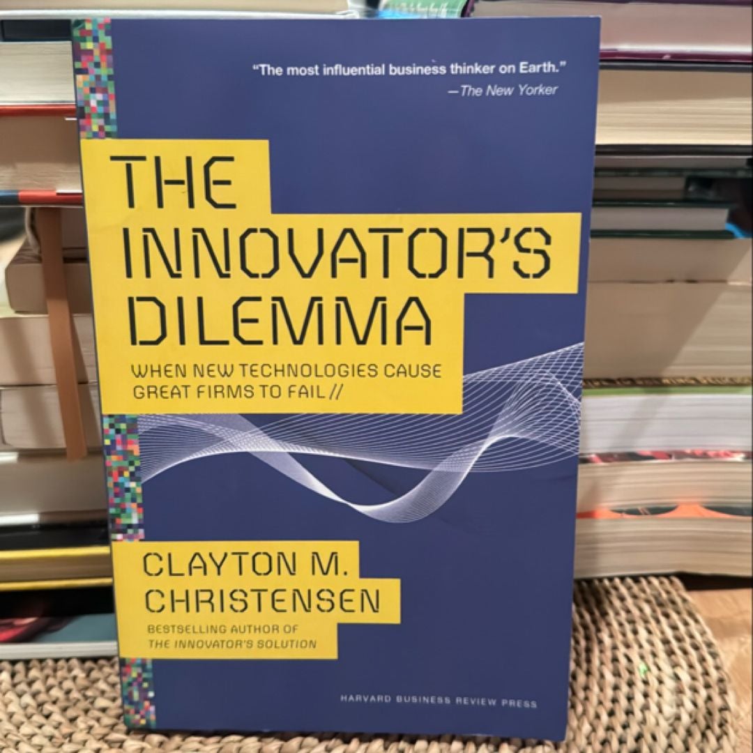 The Innovator's Dilemma