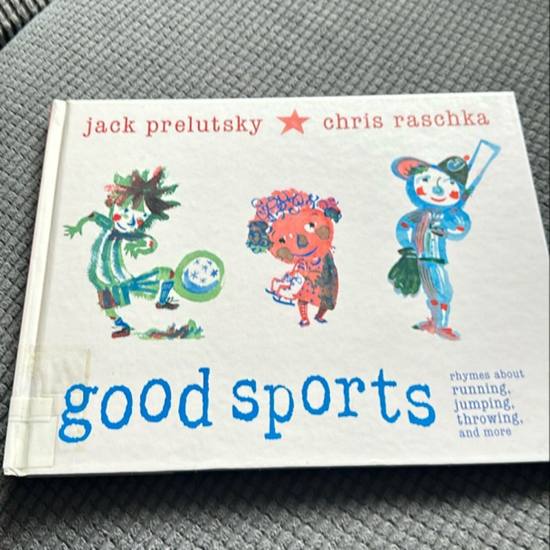 Good Sports: Rhymes about running, jumping,throwing, and more