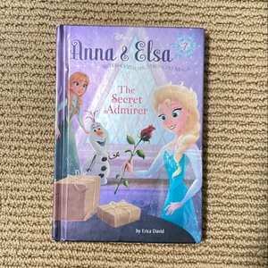 Anna and Elsa #7: the Secret Admirer (Disney Frozen)