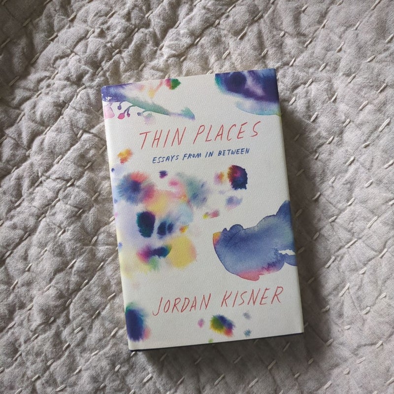 Thin Places: Essays From In Between 