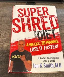 Super Shred: the Big Results Diet