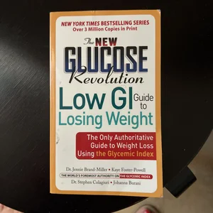 The New Glucose Revolution Low GI Guide to Losing Weight