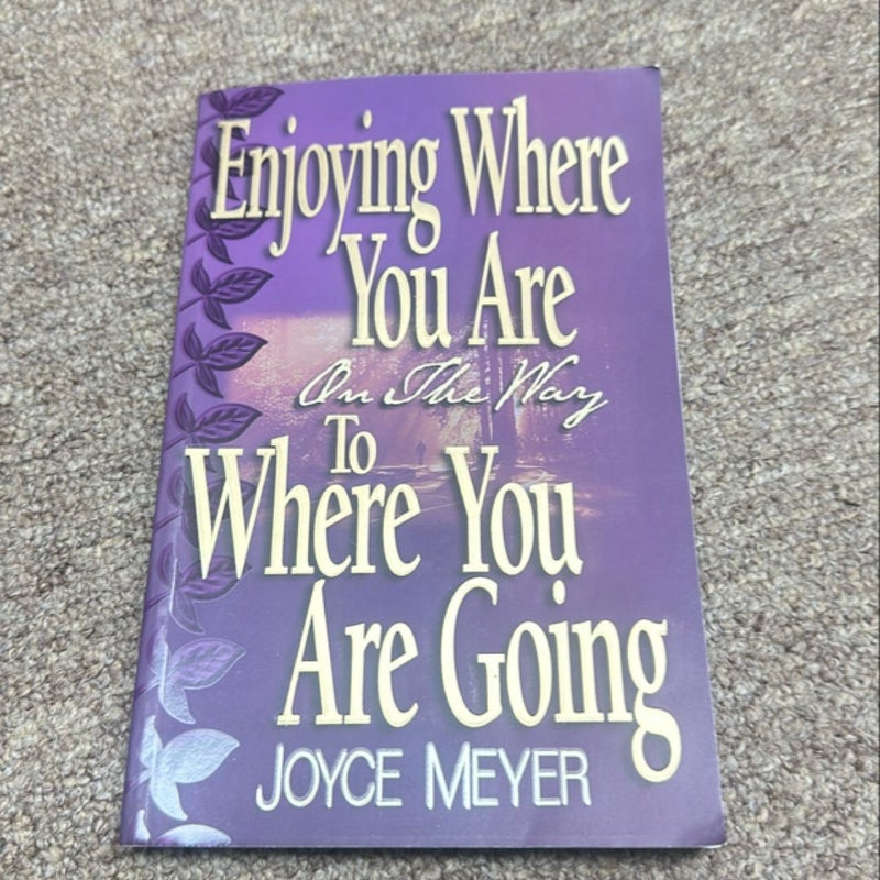 Enjoying Where You Are on the Way to Where You Are Going