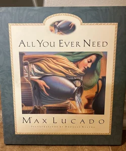 All You Ever Need