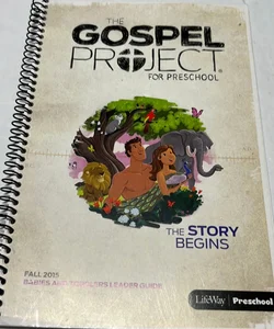 The Gospel Project For Preschool - The Story Begins ( Fall 2015 )