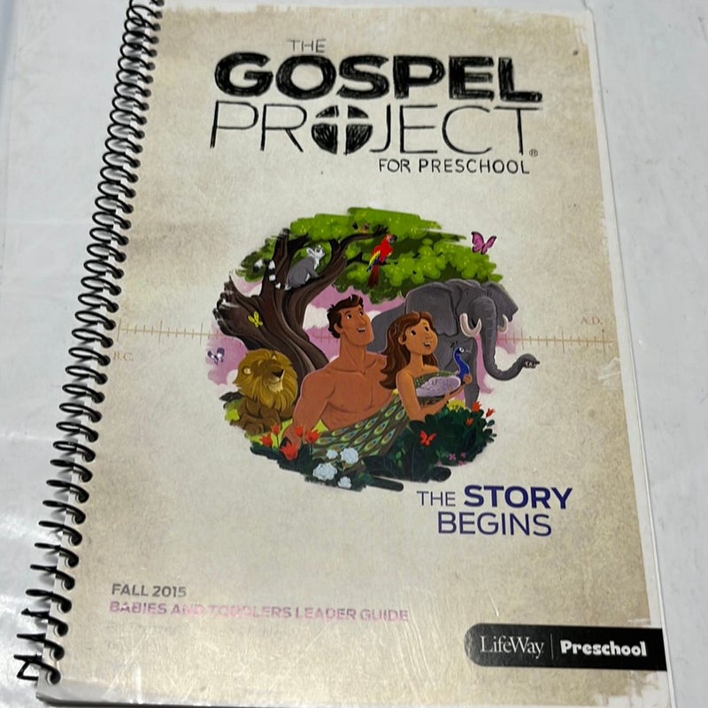 The Gospel Project For Preschool - The Story Begins ( Fall 2015 )