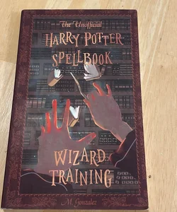 The Unofficial Harry Potter Spellbook: Wizard Training