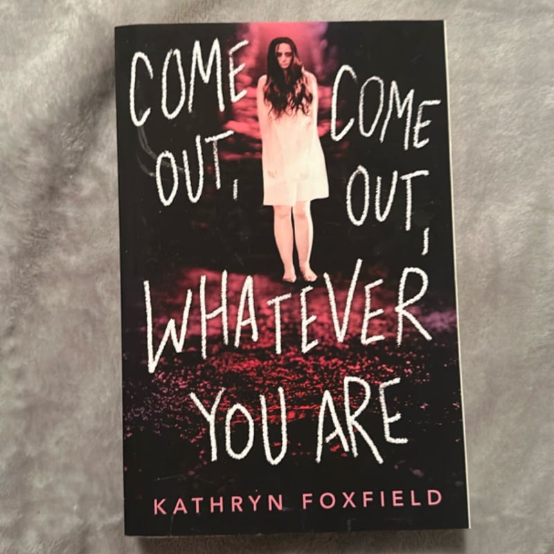 Come Out, Come Out, Whatever You Are