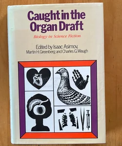 Caught in the Organ Draft