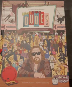 Where's the Dude?