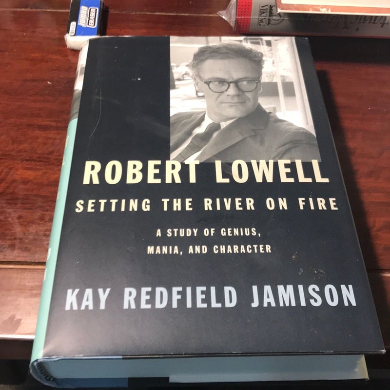 1st/2nd * Robert Lowell, Setting the River on Fire