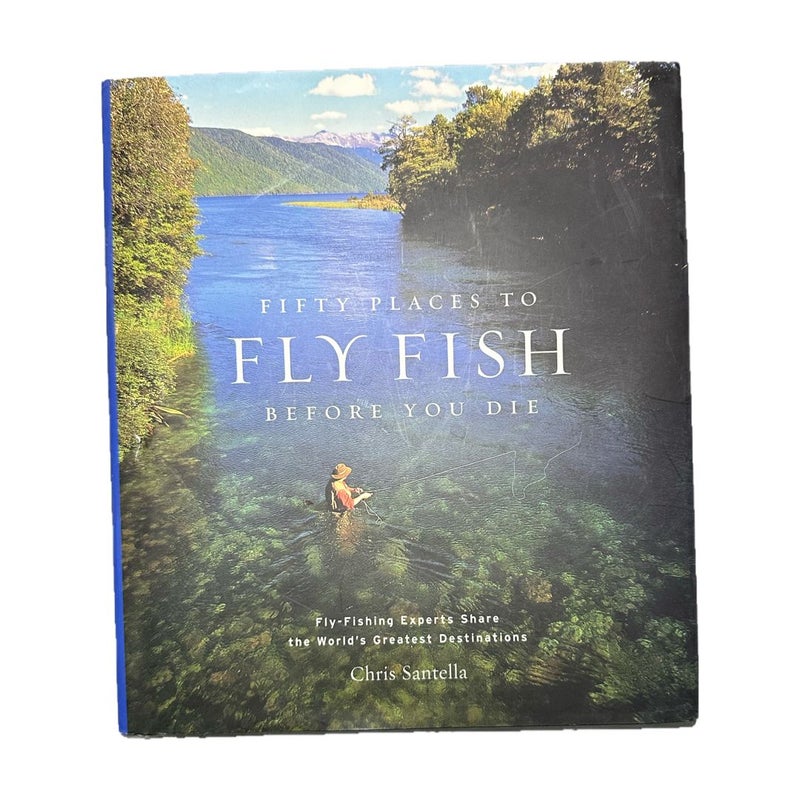 Fifty Places to Fly Fish Before You Die