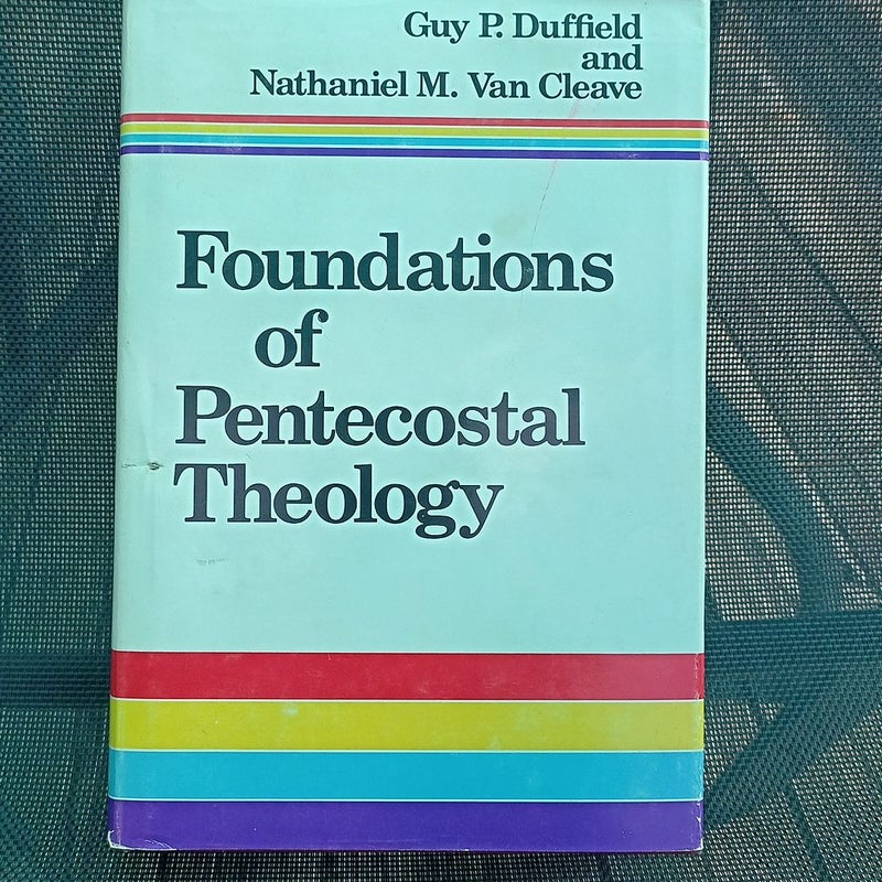 Foundations of Pentecostal Theology 