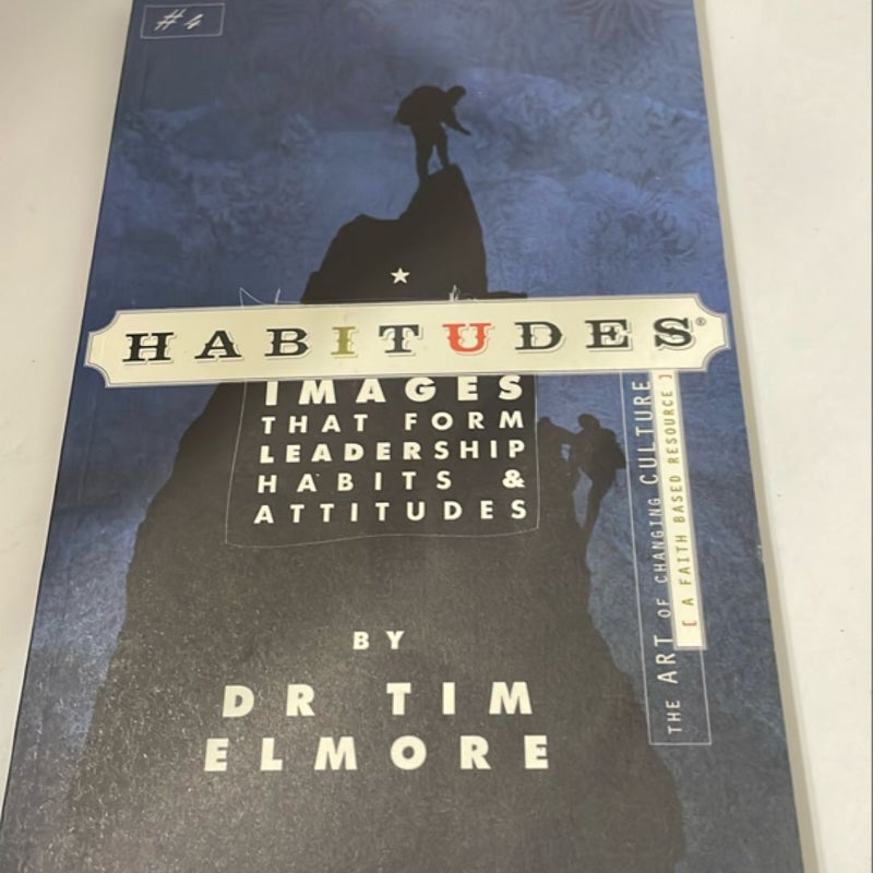 Habitudes, the Art of Changing Culture (A Faith Based Resource)