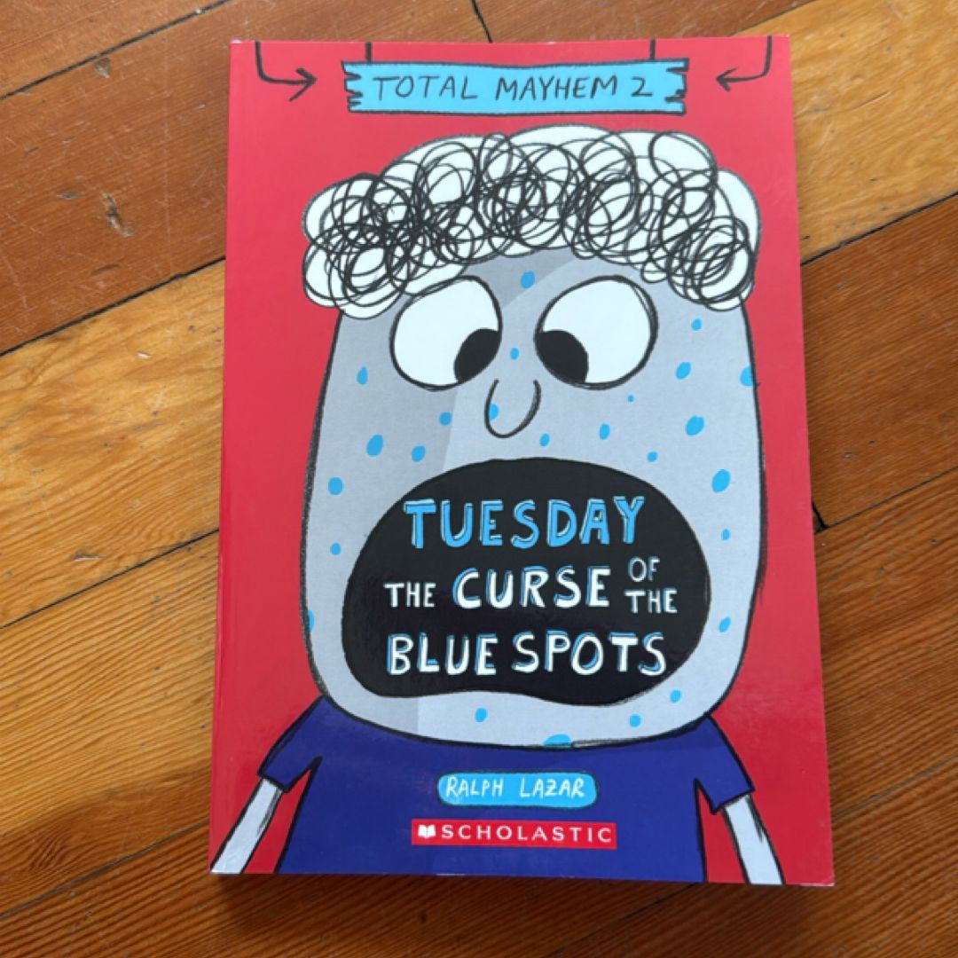 Tuesday - the Curse of the Blue Spots (Total Mayhem #2)
