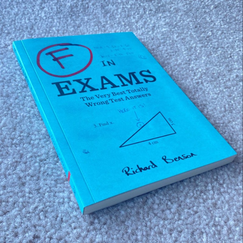 F in Exams: the Very Best Totally Wrong Test Answers (Unique Books, Humor Books, Funny Books for Teachers)