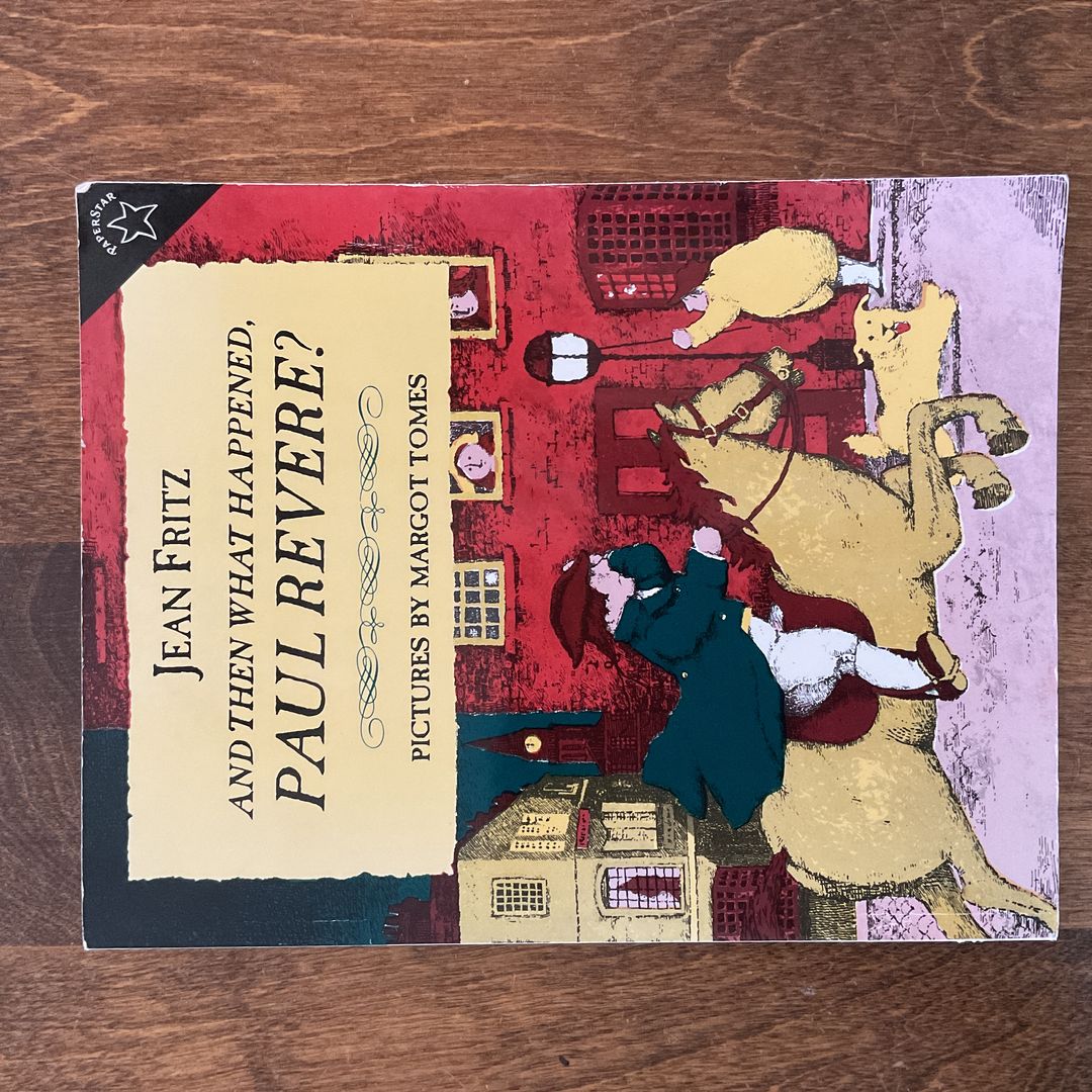 And Then What Happened, Paul Revere?