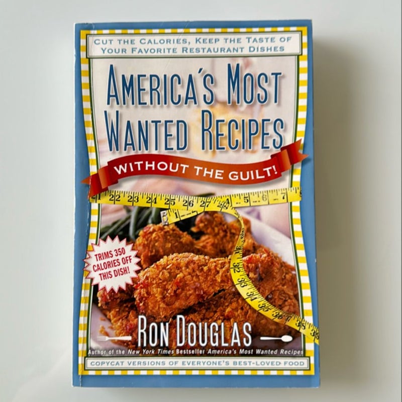 America’s Most Wanted Recipes Without The Guilt