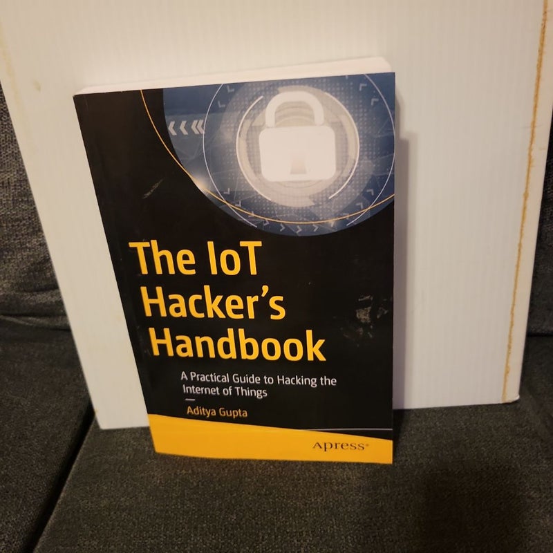 The IoT Hacker's Handbook