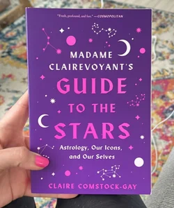 Madame Clairevoyant's Guide to the Stars