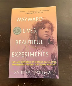 Wayward Lives, Beautiful Experiments