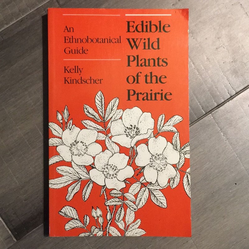 Edible Wild Plants of the Prairie