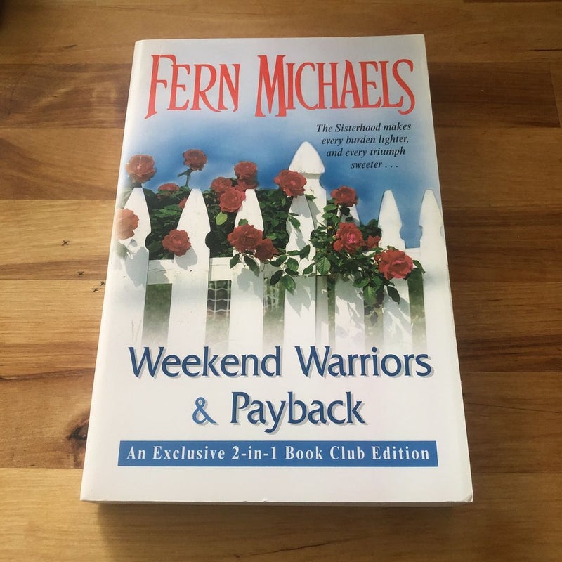 Weekend Warriors and Payback