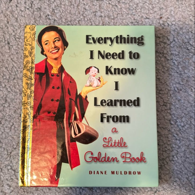 Everything I Need to Know I Learned from a Little Golden Book