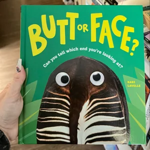 Butt or Face?